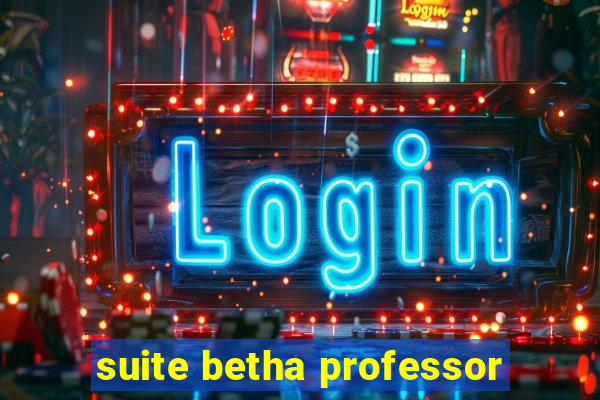 suite betha professor